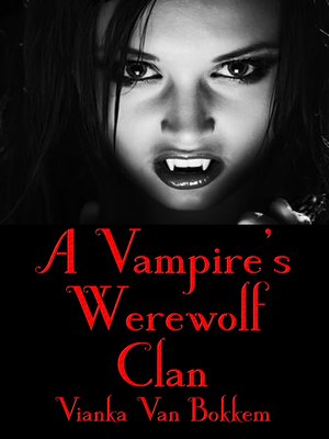 cover image of A Vampire Werewolf Clan
